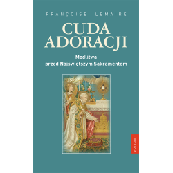 Cuda adoracji. Modlitwa...