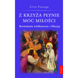 Z krzyża płynie moc...