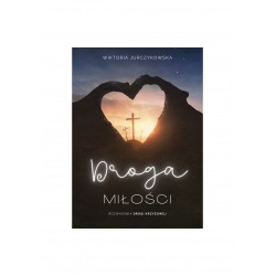 Droga Miłości. Rozważania...